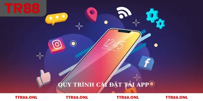 Quy trình cài đặt tải app